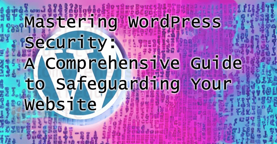 Guide to Safeguarding Your Website
